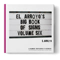 El Arroyo Big Book of Signs Vol 6